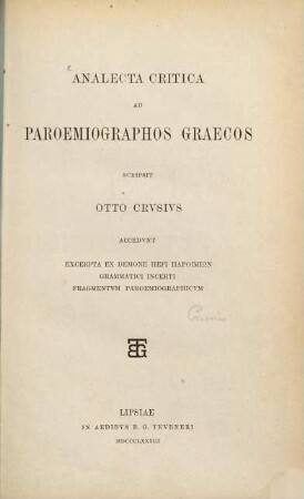 Analecta critica ad Paroemiographos Graecos : scripsit Otto Crusius. Accedunt Excerpta ex Demone  Grammatici incerti Fragmentum paroemiographicum