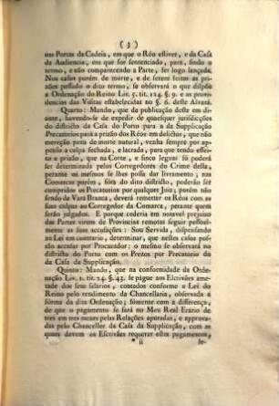 Eu A Rainha. Faço saber a quantos este Alvará virem: Que sendo-me presente o damno, que resulta do muito, que se retardão os livramentos dos Prezos, ... : [Registrado ... 1790]