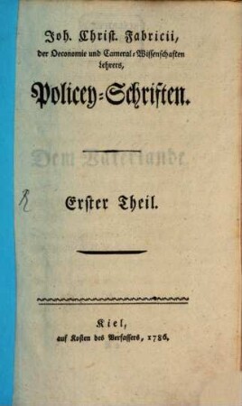 Joh. Christ. Fabricii, der Oeconomie und Cameral-Wissenschaften Lehrers, Polecey-Schriften, 1