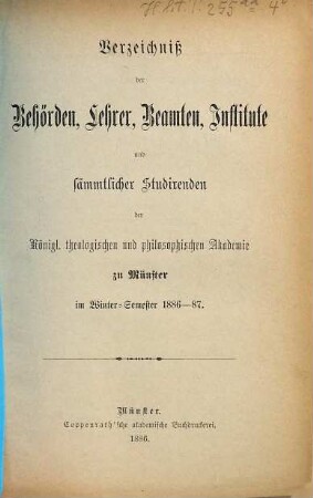 Verzeichniss der Behörden, Lehrer, Beamten, Institute und Studirenden der Königl. Theologischen und Philosophischen Akademie zu Münster. 1886/87, WS