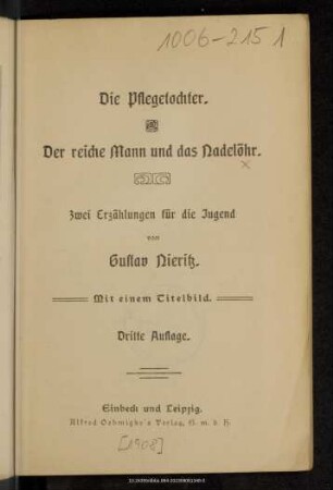 Die Pflegetochter. Der reiche Mann und das Nadelöhr : zwei Erzählungen für die Jugend