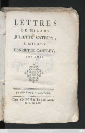 Lettres De Milady Juliette Catesby, A Milady Henriette Campley, Son Ami