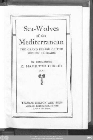 Sea-wolves of the Mediterranean : the grand period of the moslem corsairs