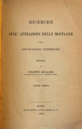 Ricerche sull'attrazione delle montagne con applicazioni numeriche : Memoria di Filippo Keller, 1