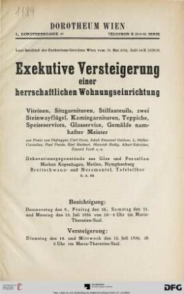 Exekutive Versteigerung einer herrschaftlichen Wohnungseinrichtung : Vitrinen, Sitzgarnituren, Stilfauteuils, zwei Steinwayflügel, Kamingarnituren, Teppiche, Speiseservices, Glasservice, Gemälde namhafter Meister ... ; Versteigerung: 14. und 15. Juli 1936 im Maria-Theresien-Saal
