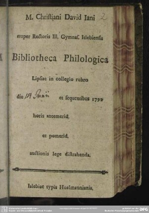 M. Christiani David Jani nuper Rectoris Ill. Gymnas. Islebiensis Bibliotheca Philologica Lipsiae in collegio rubro ... 1792 ... auctionis lege distrahenda