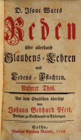 D. Isaac Watts Reden, über allerhand Glaubens-Lehren und Lebens-Pflichten, 2