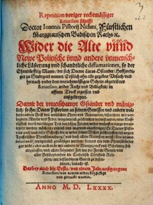 Rechtmäßige Retorsion vnd Ehrenuerwahrung, Doctor Joannis Pistorij Nidani ... Wider die Ehrenrhürige, vnerfindtliche Prefation, vnnd darinn eingeflickte Schmähung, so ... Doctor Lucas Hosiander ... wider ihn ... außgesprengt: Vnnd darbey angehängte Entschüldigung ...