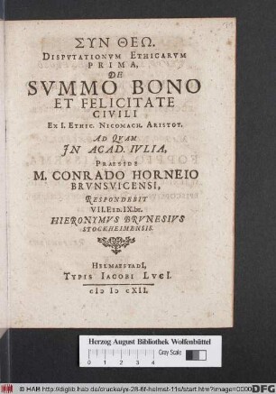Disputationum Ethicarum Prima, De Summo Bono Et Felicitate Civili : Ex 1. Ethic. Nicomach. Aristot.