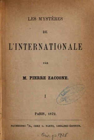 Les mystères de l'internationale : Par Pierre Zaccone, 1