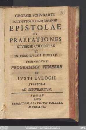 Georgii Schvbarti Polyhistoris Olim Ienensi Epistolae Et Praefationes : Stvdiose Collectae Et In Fascicvlos Divisae