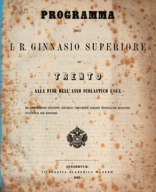Programma dell'I. R. Ginnasio Superiore di Trento : alla fine dell'anno scolastico .... 1863