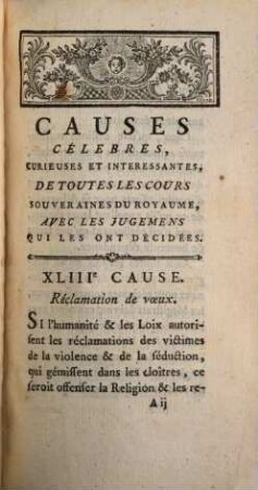 Causes célèbres, curieuses et intéressantes, de toutes les cours souveraines du royaume, avec les jugemens qui les ont décidées. 7. 1774