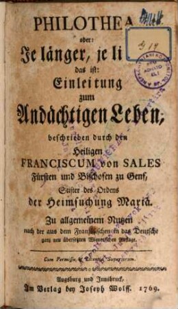 Philothea, oder: Je länger, je lieber : das ist: Einleitung zum Andächtigen Leben