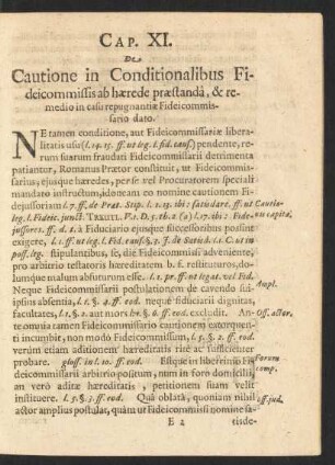 Cap. XI. De Cautione in Conditionalibus Fideicommissis ab haerede praestanda, & remedio in casu repugnantiae Fideicommissario dato.