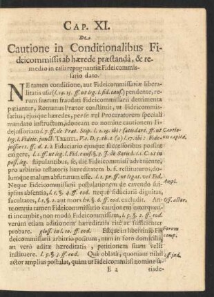 Cap. XI. De Cautione in Conditionalibus Fideicommissis ab haerede praestanda, & remedio in casu repugnantiae Fideicommissario dato.