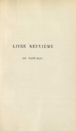 Livre neuvième. Où vont-ils?