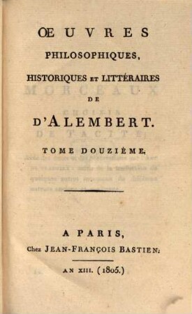 Oeuvres philosophiques, historiques et litteraires de D'Alembert. 12