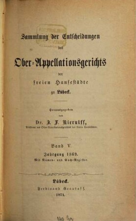 Sammlung der Entscheidungen des Ober-Appellationsgerichts der Freien Hansestädte zu Lübeck, 1869 (1871) = Bd. 5