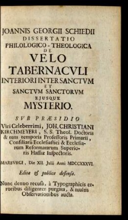 Joannis Georgii Schiedii Dissertatio Philologico-Theologica De Velo Tabernaculi Interiori Inter Sanctum Et Sanctum Sanctorum Eiusque Mysterio