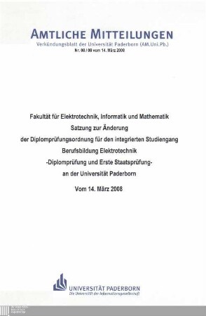Satzung zur Änderung der Diplomprüfungsordnung für den integrierten Studiengang Berufsbildung Elektrotechnik, Diplomprüfung und Erste Staatsprüfung, an der Universität Paderborn : vom 14. März 2008