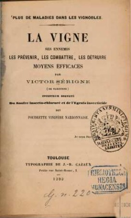 La Vigne, ses ennemis, les prévenir, les combattre, les détruire : Plus de maladies dans les vignobles. Moyens efficaces