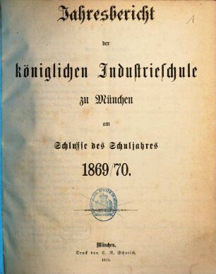 Jahresbericht der Königlichen Industrieschule zu München, 1869/70 (1870)