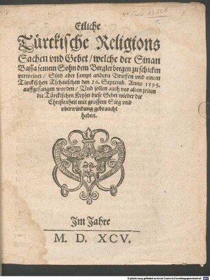 Etliche Türckische Religions-Sachen welche der Sinan Bassa seinem Sohn dem Beeglerbeegen zu schicken verneinet
