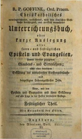 Christkatholisches neueingerichtetes ... Unterrichtungsbuch, [2]. Festtägl. Th. - 1837