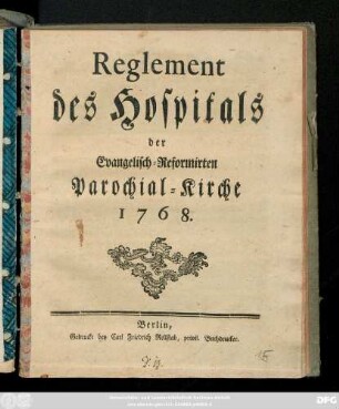 Reglement des Hospitals der Evangelisch-Reformirten Parochial-Kirche 1768.