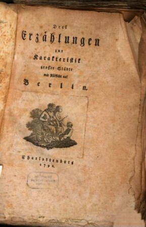 Drey Erzählungen zur Karakteristik grosser Städte mit Rücksicht auf Berlin