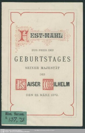 Fest-Mahl zur Feier des Geburtstages Seiner Majestät des Kaiser Wilhelm : den 22. März 1879