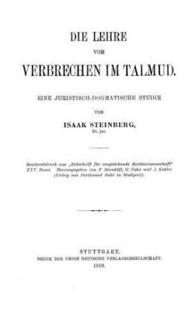 Die Lehre vom Verbrechen im Talmud : eine juristisch-dogmatische Studie / von Isaak Steinberg