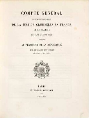 Compte général de l'administration de la justice criminelle - France - Algerie - Tunisie : pendant l'année ... 1892 (1895)