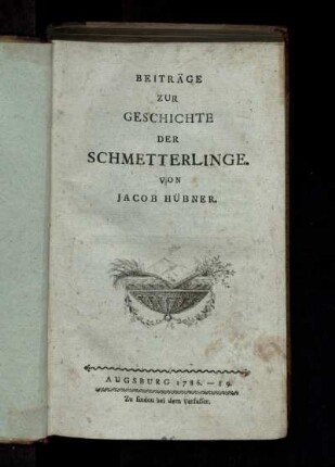 [Bd. 1]: Beiträge zur Geschichte der Schmetterlinge. [Bd. 1]