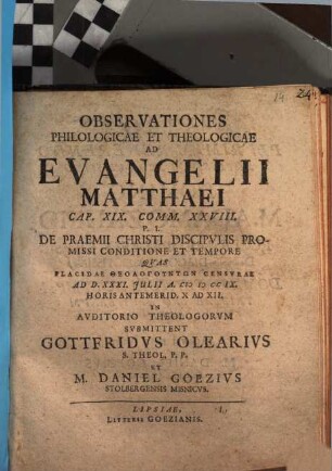 Observationes philol. et theol. ad Evangelii Matthaei cap. XIX, comm. XXVIII. P. I. de praemii Christi discipulis promissi conditione et tempore