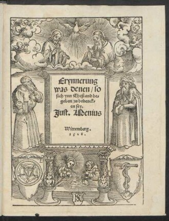 Erynnerung || was denen/ so || sich ynn Ehestand be=||geben/ zu bedenck=||en sey.|| Just. Menius ||