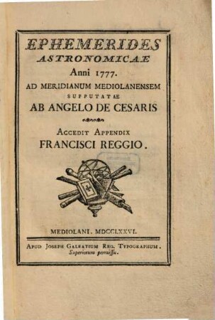 Ephemerides Astronomicae ... Ad meridianum Medioalanensum, 1777 (1776)