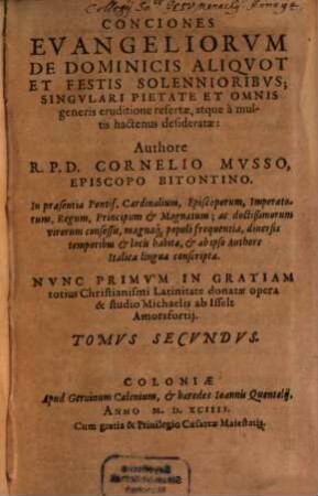 Conciones Evangeliorvm De Dominicis Aliqvot Et Festis Solennioribvs Totivs Anni, Ac Qvadragesimalibvs Feriis Nonnvllis : singulari pietate & eruditione refertae, atque à multis hactenus desideratae, 2