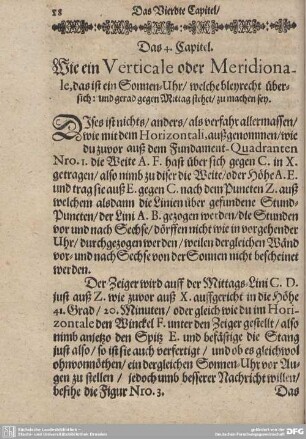 Das 4. Capitel. Wie ein Verticale oder Meridionale, das ist ein Sonnen-Uhr/welche bleyrecht übersich: und gerad gegen Mittag stehet/zu machen sey.