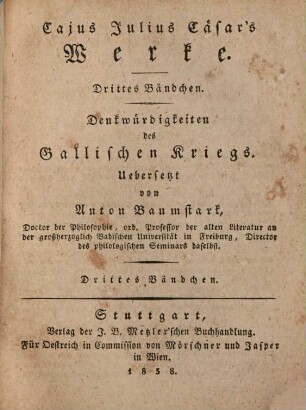 Cajus Julius Caesar's Werke, 3. ... - 1836. - S. 282-416.