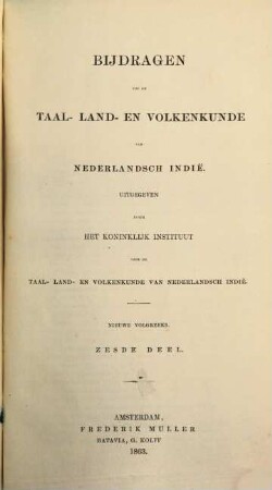 Bijdragen tot de taal-, land- en volkenkunde = Journal of the humanities and social sciences of Southeast Asia, 6. 1862