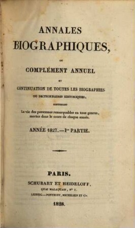 Annales biographiques ou complément annuel et continuation de toutes les biographies ou dictionnaires historiques. [8] = Année 1827 (1828)