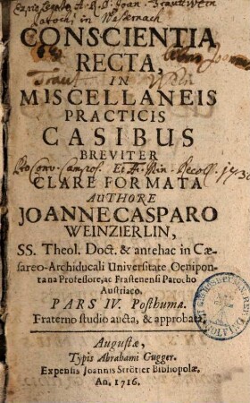 Conscientia Recta, In Miscellaneis Practicis Casibus, Pars IV.