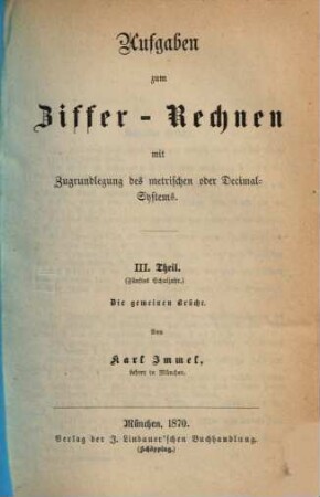 Aufgaben zum Ziffer-Rechnen mit Zugrundlegung des metrischen oder Decimal-Systems, 3