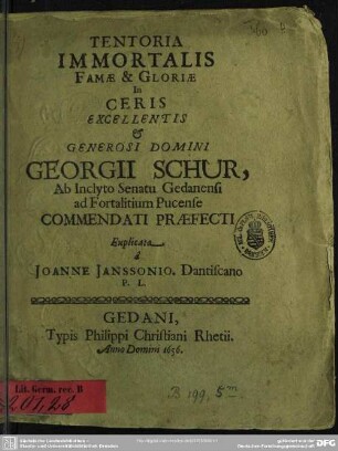 Tentoria immortalis famae & gloriae in ceris Georgii Schur, ab Senatu Gedanensi ad fortalitium Pucense commendati praefecti
