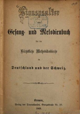 Zionspsalter oder Gesang- und Melodienbuch für die Bischöfliche Methodistenkirche in Deutschland und der Schweiz