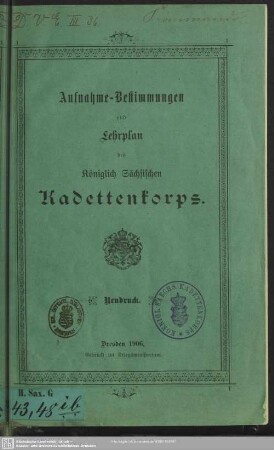 Aufnahme-Bestimmungen und Lehrplan des Königlich Sächsischen Kadettenkorps
