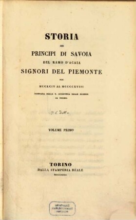 Storia dei principi di Savoia del ramo d'Acaia signori del Piemonte dal MCCXCIV al MCCCCXVIII : premiata dalla R. Accademia delle Scienze di Torino, 1