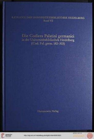 Codices Palatini germanici in der Universitätsbibliothek Heidelberg (Cod. Pal. germ. 182 - 303)